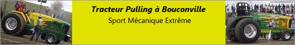 Tracteur Pulling &agrave; Bouconville: Sport M&eacute;canique Extr&ecirc;me
